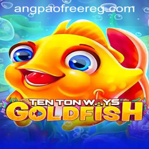 Discover TenTonWaysGoldfish: Dive Into a World of Excitement and Win with Free ANGPAO Register